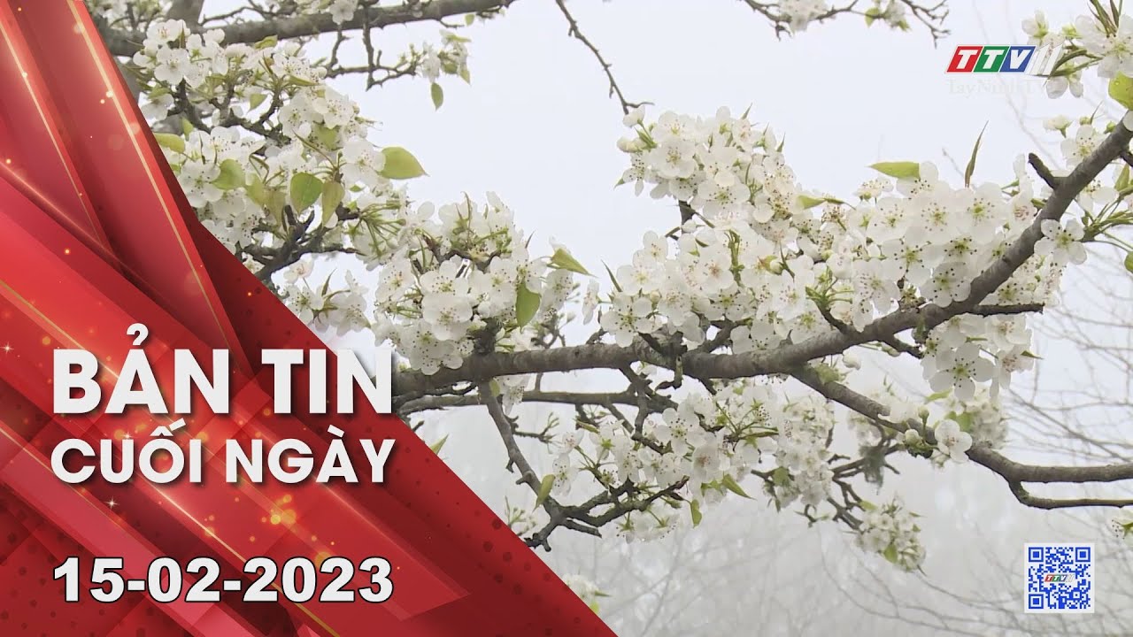 Bản tin cuối ngày 15-02-2023 | Tin tức hôm nay | TayNinhTV